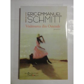 VISATOAREA DIN OSTENDE - ERIC-EMMANUEL SCHMITT